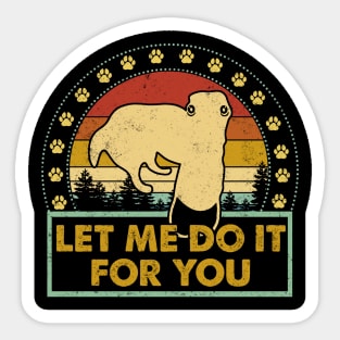 Let Me Do It For You Sticker